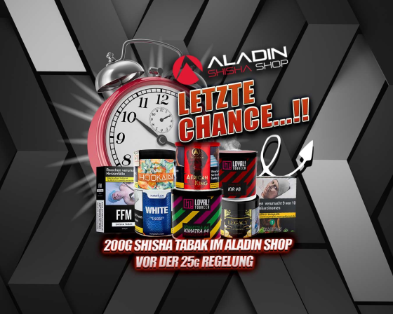 Letzte Chance: 200g Shisha Tabak im Aladin Shop vor der 25g Regelung!