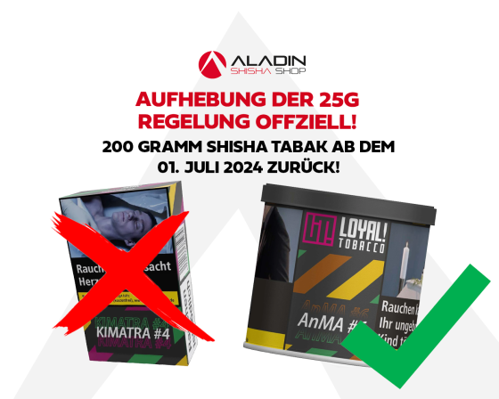Aufhebung der 25g Regelung: 200 Gramm Shisha Tabak ab dem 01. Juli 2024 zurück! - Ab Juli 2024: Shisha Tabak wieder in 200g und 1000g erhältlich!