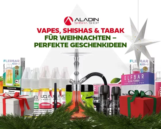 Vapes, Shishas &amp; Tabak für Weihnachten im Aladin Shisha Shop - Geschenkideen: Vapes &amp; Shishas zu Weihnachten