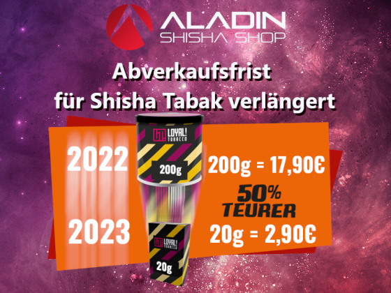 Shisha Tabak - jetzt noch 6 Monate länger abverkaufen - Eilmeldung: Shisha Tabak - Abverkaufsfrist verlängert